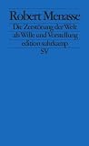 Die Zerst&ouml;rung der Welt als Wille und Vorstellung: Frankfurter Poetikvorlesungen (edition suhrkamp) - Robert Menasse