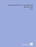  : Poems Relating to the American Revolution: -1865