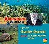 Abenteuer & Wissen. Charles Darwin: Ein Forscher verändert die Welt