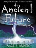 The Ancient Future : The Dark Age 1st in the Trilogy