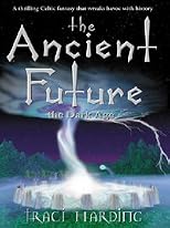 The Ancient Future : The Dark Age 1st in the Trilogy