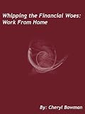Whipping the Financial Woes: Work From Home 31iDkz5EuhL. SL160 Whipping the Financial Woes: Work From Home