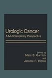 Urologic cancer : a multidisciplinary perspective