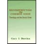 Reconstructing the Common Good: Theology and the Social Order