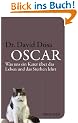 Oscar: Was uns ein Kater �ber das Leben und das Sterben lehrt