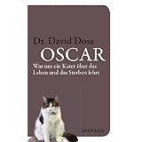 Oscar: Was uns ein Kater �ber das Leben und das Sterben lehrtvon "David Dosa"