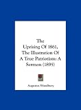 The Uprising of 1861, the Illustration of a True Patriotism: A Sermon (1895)