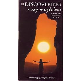 ReDiscovering Mary Magdalene- The Making of a Mythic Drama [VHS]
