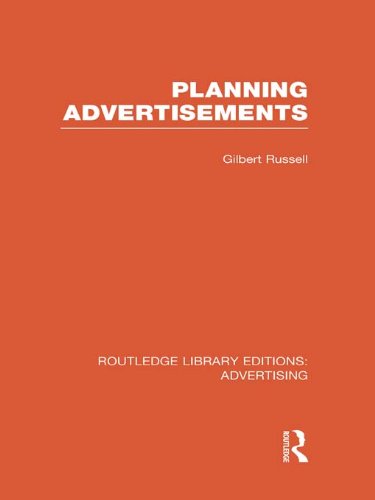 Planning Advertisements (RLE Advertising) (Routledge Library Editions: Advertising)