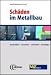 Schäden im Metallbau: beschreiben - bewerten - vermeiden - beseitigen