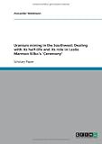 Uranium mining in the Southwest: Dealing with its half-life and its role in Leslie Marmon Silko's 'Ceremony'