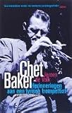 Chet Baker / druk 4: herinneringen aan een lyrisch trompettist