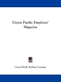 Union Pacific Employes' Magazine