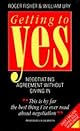 Getting to Yes: Negotiating Agreement Without Giving In