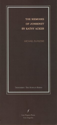 The Memoirs of JonBenet by Kathy Acker (Trenchart, the Surplus)