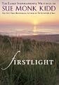 Firstlight Early Inspirational Writings of Sue Monk Kidd
