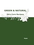Green & Natural Skin Care Recipes