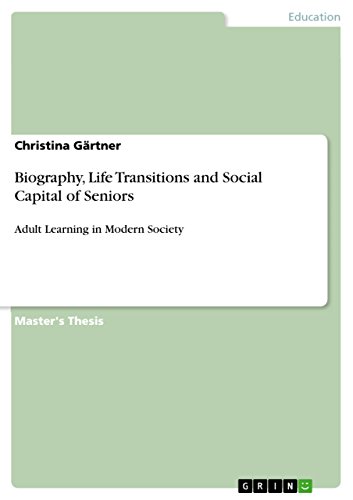 Biography, Life Transitions and Social Capital of Seniors: Adult Learning in Modern Society