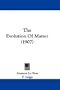 The Evolution Of Matter (1907)