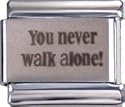 Italian Charms Module "You never walk alone" II - 
Lasermodul modul by Kult-Schmuck!