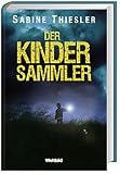 Der Kindersammler - Sabine Thiesler