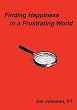 Finding Happiness in a Frustrating World