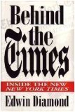 Behind the Times:: Inside the New New York Times