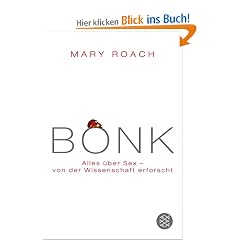 BONK: Alles �ber SEX - von der Wissenschaft erforscht: Wenn Sex und Wissenschaft sich paaren