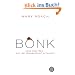 BONK: Alles �ber SEX - von der Wissenschaft erforscht: Wenn Sex und Wissenschaft sich paaren