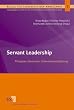 Servant Leadership: Prinzipien dienender Unternehmensf�hrung