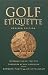 Golf Etiquette - Revised Edition