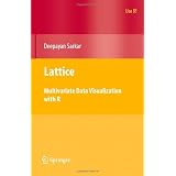 Lattice: Multivariate Data Visualization with R (Use R!)