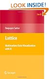 Lattice: Multivariate Data Visualization with R (Use R!)