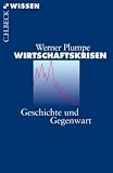 Wirtschaftskrisen: Geschichte und Gegenwart - Werner Plumpe