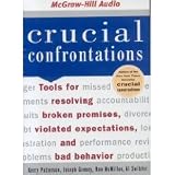 Crucial Confrontations (An Abridged Production)[4-CD Set]; Tools for Resolving Broken Promises, Violated Expectations, and Bad Behavior