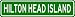 HILTON HEAD ISLAND City Limit Sign - High Quality Aluminum