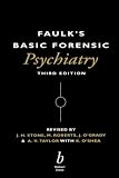 Faulk s Basic Forensic Psychiatry