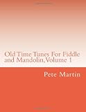 Old Time Tunes For Fiddle and Mandolin, Volume 1