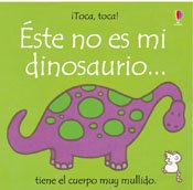 Este No Es Mi Dinosaurio: Tiene El Cuerpo Muy Mullido (Toca, Toca!) (Spanish Edition) Este No Es Mi Dinosaurio: Tiene El Cuerpo Muy Mullido (Toca, Toca!) (Spanish Edition)