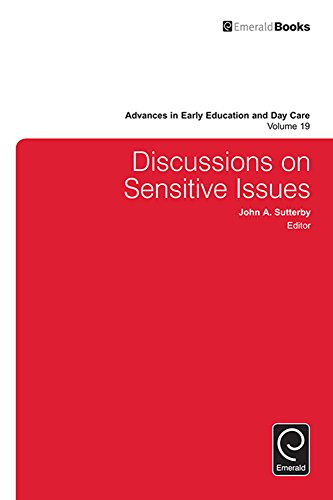 Discussions on Sensitive Issues: 19 (Advances in Early Education And Day Care)