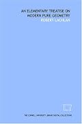 An elementary treatise on modern pure geometry