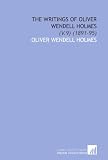 The Writings of Oliver Wendell Holmes: (V.9) (1891-95)