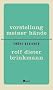 Vorstellung meiner H�nde: Fr�he Gedichte
