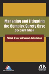 MANAGING AND LITIGATING THE COMPLEX SURETY CASE