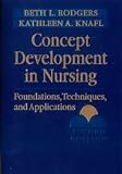 Concept Development in Nursing: Foundations, Techniques, and Applications 2nd (second) edition