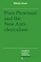 Piers Plowman and the New Anticlericalism (Cambridge Studies in Medieval Literature)