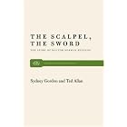 The Scalpel and the Sword: The Story of Doctor Norman Bethune by Ted Allan and Sydney Gordon