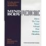 Mind Body Medicine: How to Use Your Mind for Better Health