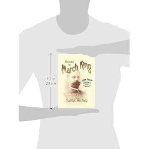 Making the March King: John Philip Sousa's Washington Years, 1854-1893 (Music in American Life)