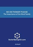 No Dictionary Please: The Importance of the Word Family